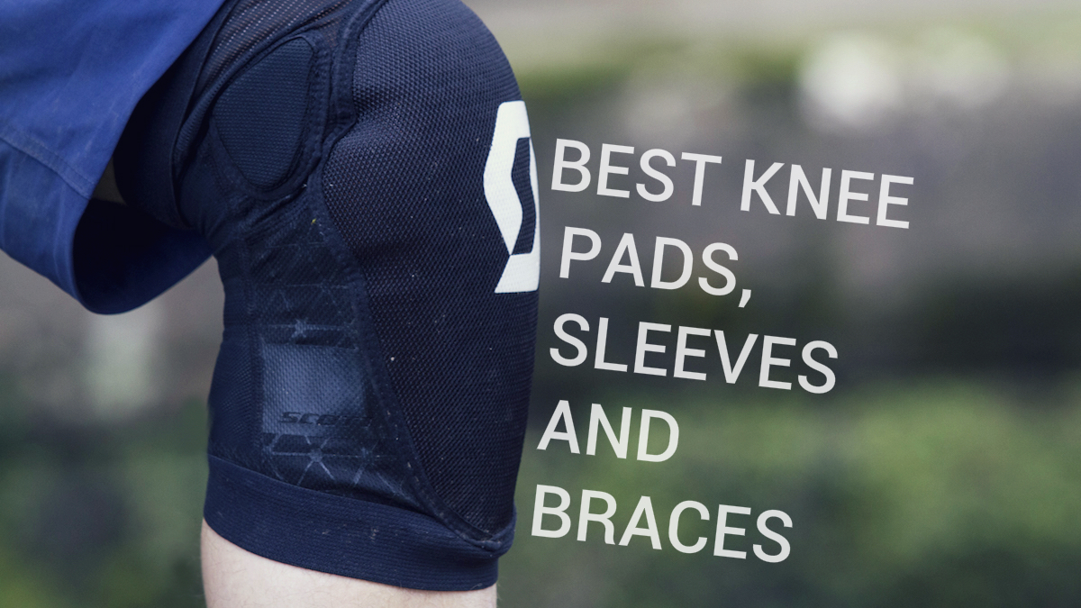 Best knee pads, braces and sleeves 2018